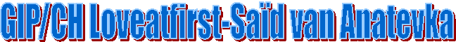 GIP/CH Loveatfirst-Sa�d van Anatevka 